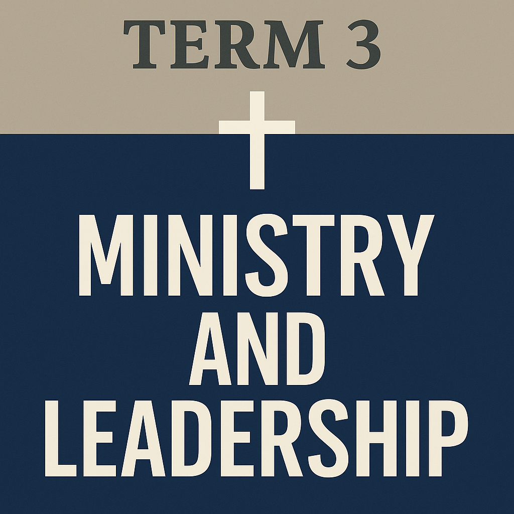 Term 3: Ministry and Leadership Track